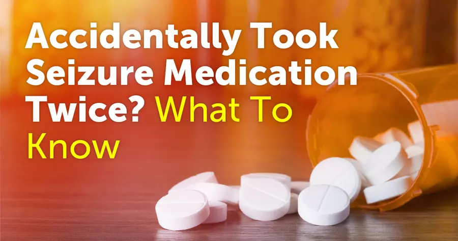 What to Do if You Take Medication Twice by Mistake?